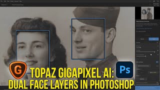 Topaz Gigapixel AI Dual Face Layers in Photoshop [upl. by Negah308]