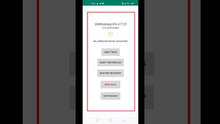 GB WhatsApp An Unknown Error Occurred Problem  gb WhatsApp open nahi ho raha hai [upl. by Mazlack761]