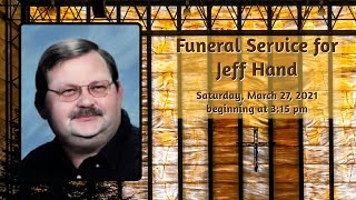 Saturday March 27 2021 Funeral Service for Jeff Hand [upl. by Petrina]