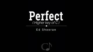 Perfect  Ed Sheeran Higher key of C   Piano Karaoke Instrumental [upl. by Velda]