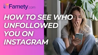 How to See Who Unfollowed You on Instagram  Famety [upl. by Llyrehc39]