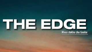 The Edge Band  Khusi Dekha Chu Timilai Aaja  Lyrice Video  SOMAN LYRICS [upl. by Vivl]