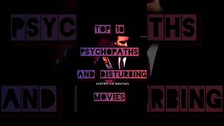 Top 10 psychopaths and disturbing movies of Hollywood best of all time psychopathshorrorthriller [upl. by Etsirhc]