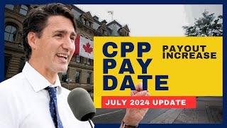 CPP Pay Date  Seniors Your CPP Payout Getting an Increase  July 2024 Update [upl. by Knowle]