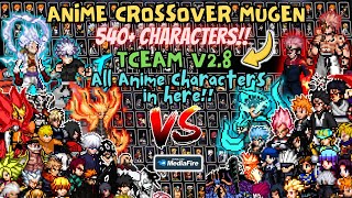 RELEASE‼️ NEW ANIME CrossOver TCEAM V28 Mugen 540 Characters  BvN Deluxe Edition Update 2024 [upl. by Lavella123]