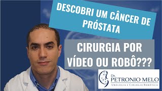 Cirurgia robótica versus laparoscópica para tratamento do câncer de próstata  Dr Petronio Melo [upl. by Schnorr712]