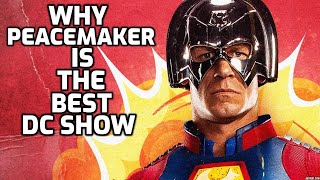 WHY PEACEMAKER IS THE BEST DC SHOW [upl. by Fosque183]