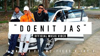 quotDOENIT JASquot OFFICIAL MUSIC VIDEO  C Markie ft MCFiego x Jay G [upl. by Anas867]