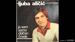 Ljuba Alicic  Glavu gore ljubavi  Audio 1981 [upl. by Yhtorod]