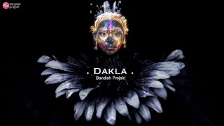 Bandish Projekt  Dakla  Feat Aishwaryajoshimusic amp Mc Todfod Music Video [upl. by Gildus305]