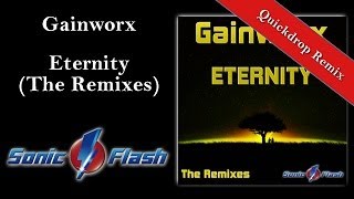 Gainworx  Eternity Quickdrop Remix [upl. by Boeke857]