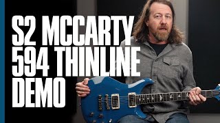 The S2 McCarty 594 Thinline  Demo  PRS Guitars [upl. by Uolymme]