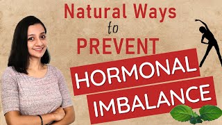 How to prevent HORMONAL IMBALANCE naturally Balance you Hormones [upl. by Nemaj]