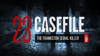 Case 23 The Frankston Serial Killer Part 1 [upl. by Millard]