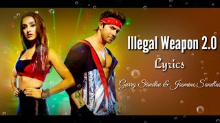 Illegal Weapon 20 Full Song Lyrics ▪ Garry S amp Jasmine S ▪ Street Dancer 3D ▪ Varun amp Shraddha [upl. by Devlen]