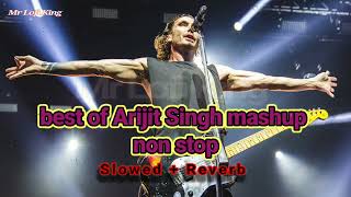 Best of Arijit singh Slowed  Reverb nonstop mashup song viralvideo music slowedandreverb [upl. by Yxel361]