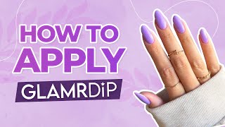 How to Apply GLAMRDiP for a Perfect Manicure  Step by Step BeginnerFriendly Tutorial [upl. by Flem344]