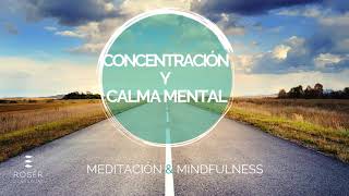 🎁 Meditación guiada Mindfulness FORTALECER la ATENCIÓN y la CONCENTRACIÓN y calmar la menteRoser C [upl. by Vena530]