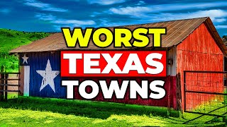 Top 10 WORST Towns to Live in Texas [upl. by Fiona]