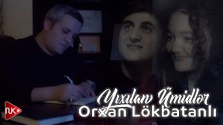 Orxan Lokbatanli  Yixilan Umidler 2024 Yeni Klip [upl. by Munford834]