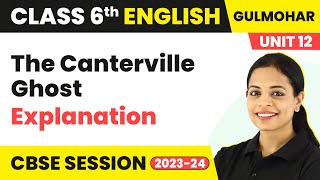 Class 6 English Gulmohar Book Unit 12  The Canterville Ghost  Explanation [upl. by Aelak40]