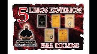 COMO INICIARSE EN EL ESOTERISMO – 5 LIBROS  ESOTERISMO AYUDA ESPIRITUAL [upl. by Ydnerb]