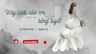 1 HOUR Váy Cưới Của Em Giống Như Bông Tuyết Ver Nữ Lý Phát Phát 你的婚纱像雪花  李发发  Nghenè [upl. by Glad890]