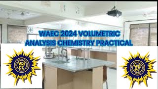 WAEC 2024 CHEMISTRY PRACTICAL VOLUMETRIC ANALYSIS LIKELY QUESTION [upl. by Oruntha]