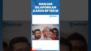 GANJAR DILAPORKAN KASUS RP 100 M [upl. by Ettenajna]