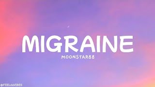 Moonstar88  Migraine Lyrics [upl. by Semyaj]