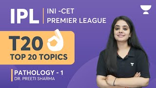 IPL  INICET Premier League  Top 20 Topics Pathology 1  Dr Preeti Sharma [upl. by Wilda]