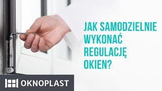 Jak samodzielnie wykonać regulację okien  Oknoplast [upl. by Romeu]