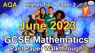 AQA GCSE Maths June 2023 Paper 2 Higher Tier Past Paper Walkthrough [upl. by Nnylamme]