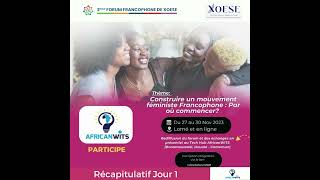 Forum Francophone de XOESE  2e édition Récap Jour 1 par AfricanWITS [upl. by Ilrahs570]