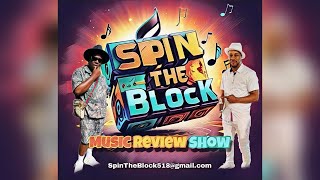 Spin The Block Music Review Show [upl. by Dolorita]