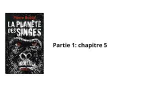 5La planète des singes Pierre Boulle Chapitre 5 partie 1 Livre audio [upl. by Vanden]