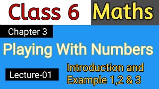 Class 6 Maths Chapter 3 Lecture1 Introduction and Example Playing With Numbers NCERT solutions [upl. by Bust]