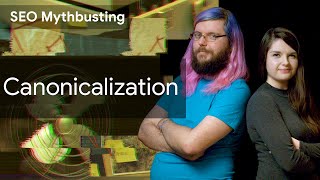 Canonicalization SEO Mythbusting [upl. by Nnylyaj40]