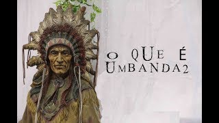 O Que é Umbanda 2  Documentário [upl. by Nickie20]