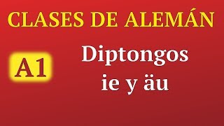 Clases de alemán online A1► Pronunciación en alemán de los diptongos ie y äu [upl. by Amluz]