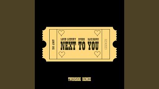 Next To You TWINSICK Remix [upl. by Blackmore436]