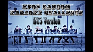 KPOP RANDOM KARAOKE CHALLENGE 6 BTS VER [upl. by Zobias]