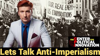 Lets Talk AntiImperialism [upl. by Oiceladni]