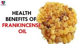 Health Benefits of Frankincense Oil  Health Sutra [upl. by Dnomde828]