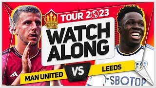 MANCHESTER UNITED vs LEEDS LIVE Watchalong with Mark GOLDBRIDGE Pre Season 2023 [upl. by Aggi]