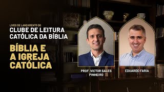 BÃ­blia e a Igreja CatÃ³lica com Professor Eduardo Faria  Clube de Leitura CatÃ³lica da BÃ­blia [upl. by Bordie]