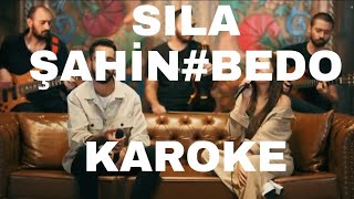 SILA ŞAHİN amp BEDO DÖNÜYORUM EVE KARAOKE [upl. by Dimah]