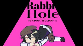 RABBIT HOLE  Ranpo — Ranpop ☆ [upl. by Julee635]