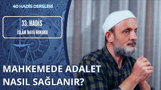 MAHKEMEDE ADALET NASIL SAĞLANIR 40 Hadis Dersleri  Sıtkı İşbitirici [upl. by Meeka]