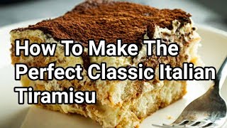 How To Make The Perfect Classic Italian Tiramisu  Eggless Tiramisu Recipe [upl. by Sitoiganap837]